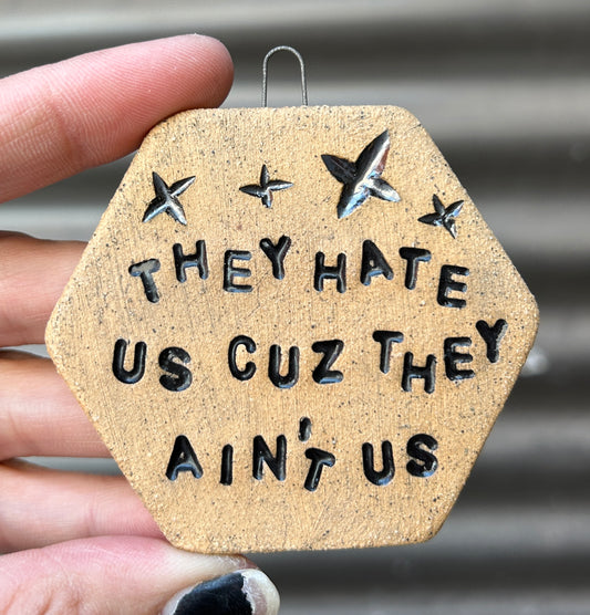 Hate Us Cuz They Ain’t Us Ornament