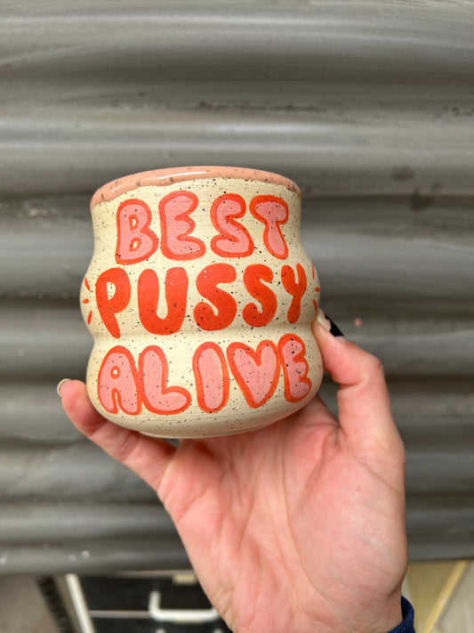 Best P***y Alive Bubble Cup