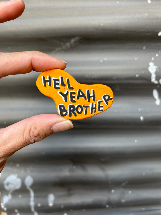 Hell Yeah Brother Magnet