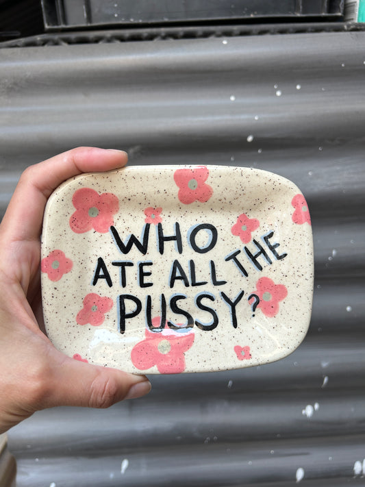 Who Ate All The P***y Tray