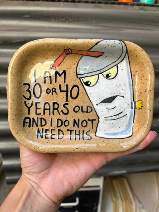I Am 30 or 40 Years Old Rolling Tray