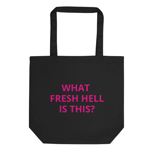 What Fresh Hell Tote Bag